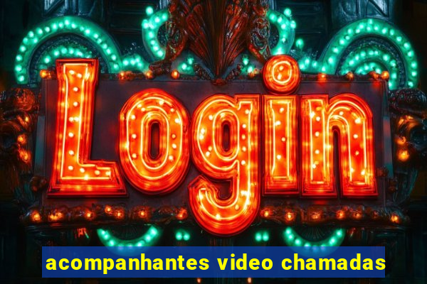 acompanhantes video chamadas